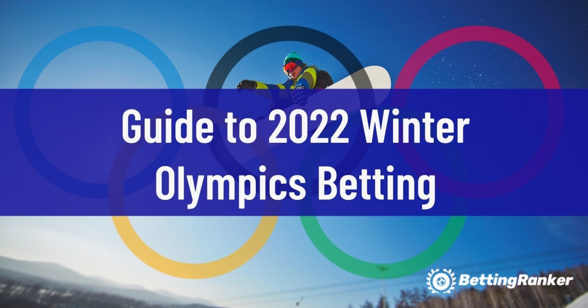 دليل المراهنة على الألعاب الأولمبية الشتوية 2022